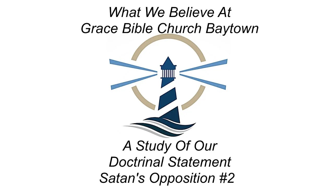 4/02/2023 - Session 2 - What We Believe - Satan's Opposition #2