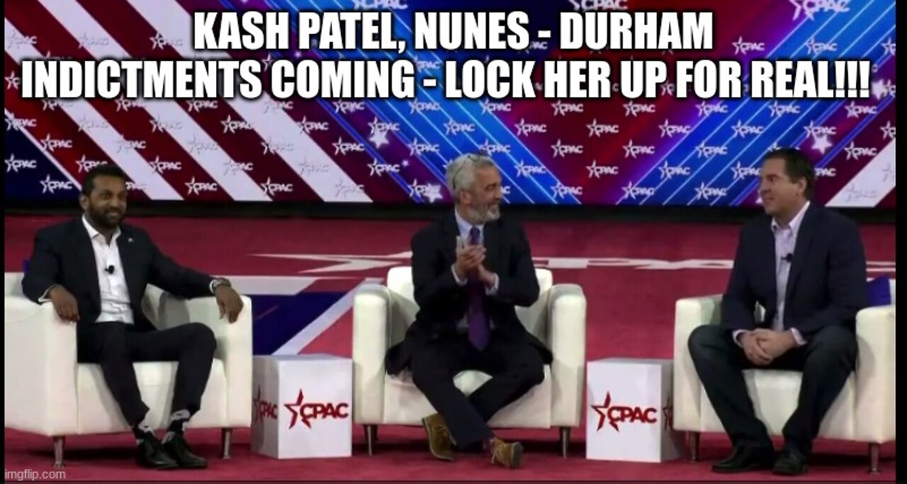Kash Patel & Devin Nunes Talk Durham Investigation at CPAC 2022