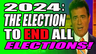 2024: The Election to End All Elections