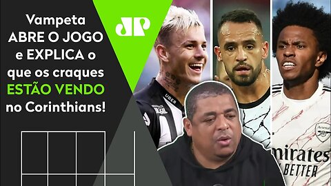 "SABE POR QUE os caras estão indo pro Corinthians?" Vampeta ABRE O JOGO sobre BASTIDORES!