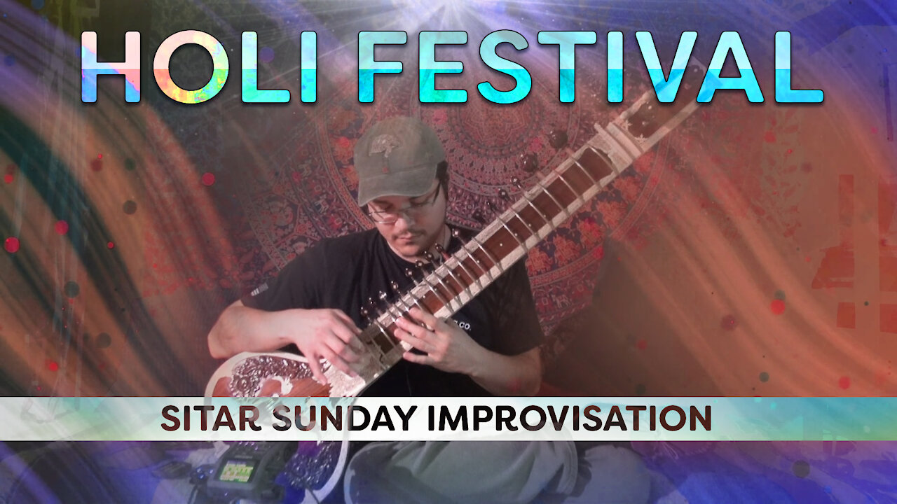 Holi Festival - Sitar Sunday Improvisation