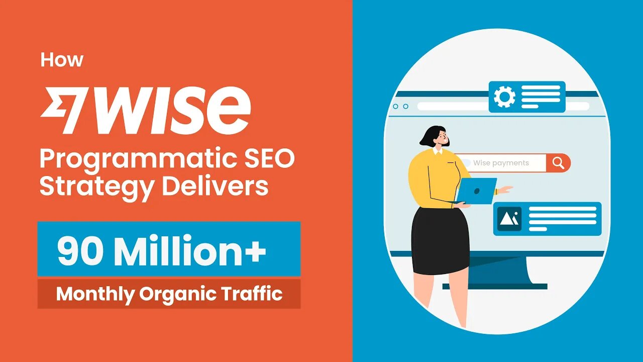 Wise's Programmatic SEO: A Blueprint for 90M Monthly Organic Traffic