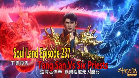 Soul Land Episode 237 -- Tang San Vs Six Priests -- Tian Dou Empire Heavy Loss