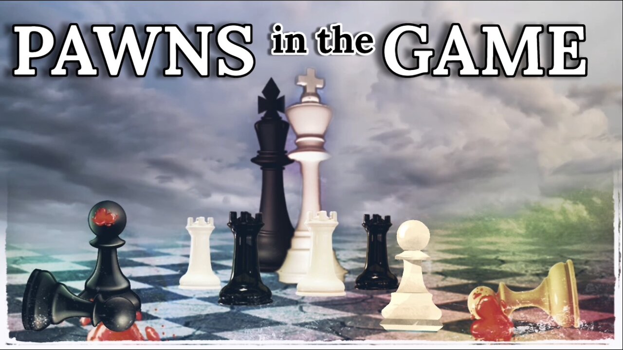 Pawns in the Game