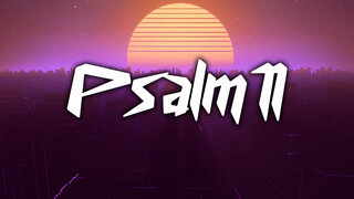 Psalm 11 | Set to Music | Retrowave | 1650 Metrical Psalter