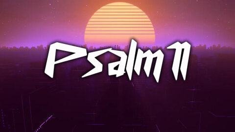 Psalm 11 | Set to Music | Retrowave | 1650 Metrical Psalter