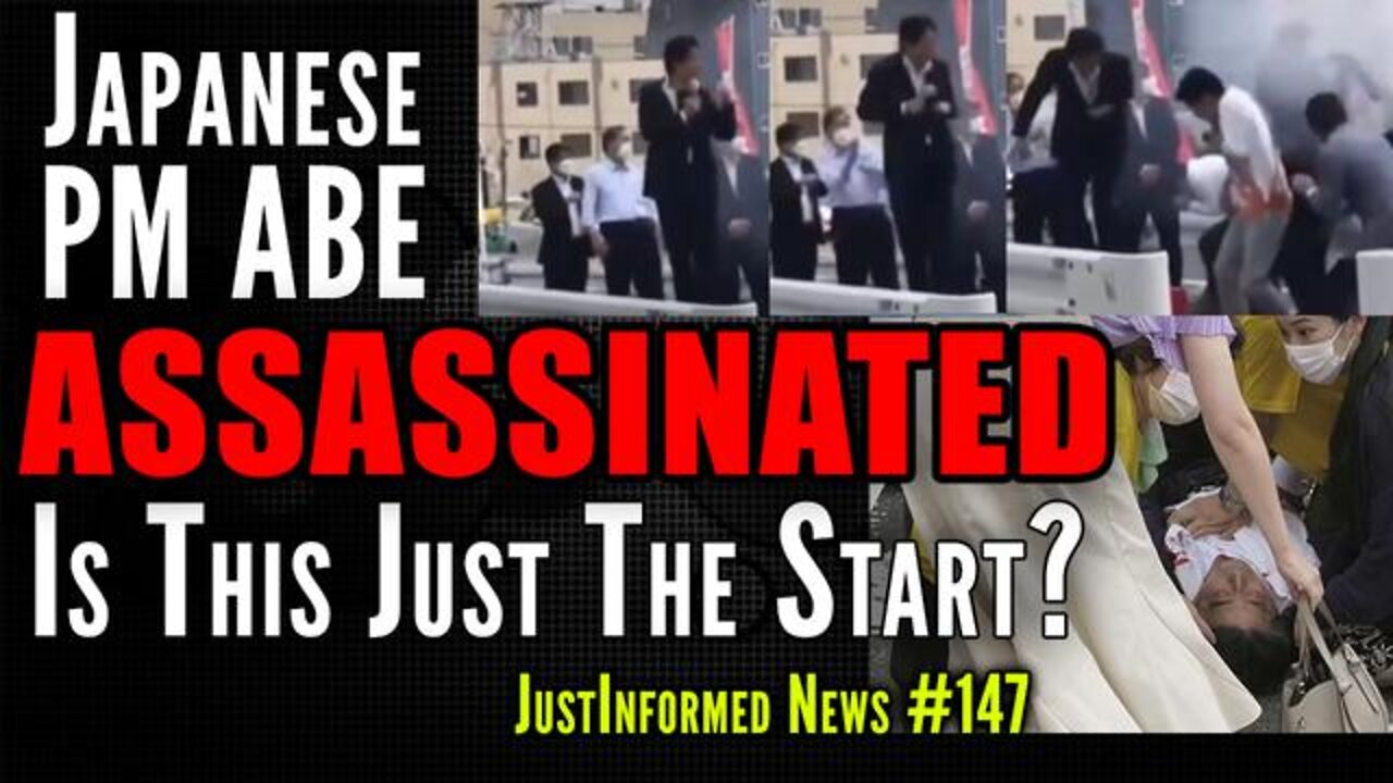 IS JAPANESE PM ABE'S ASSASSINATION THE START OF A SERIES OF GLOBAL FALSE FLAG EVENTS? | JUSTINFORMED