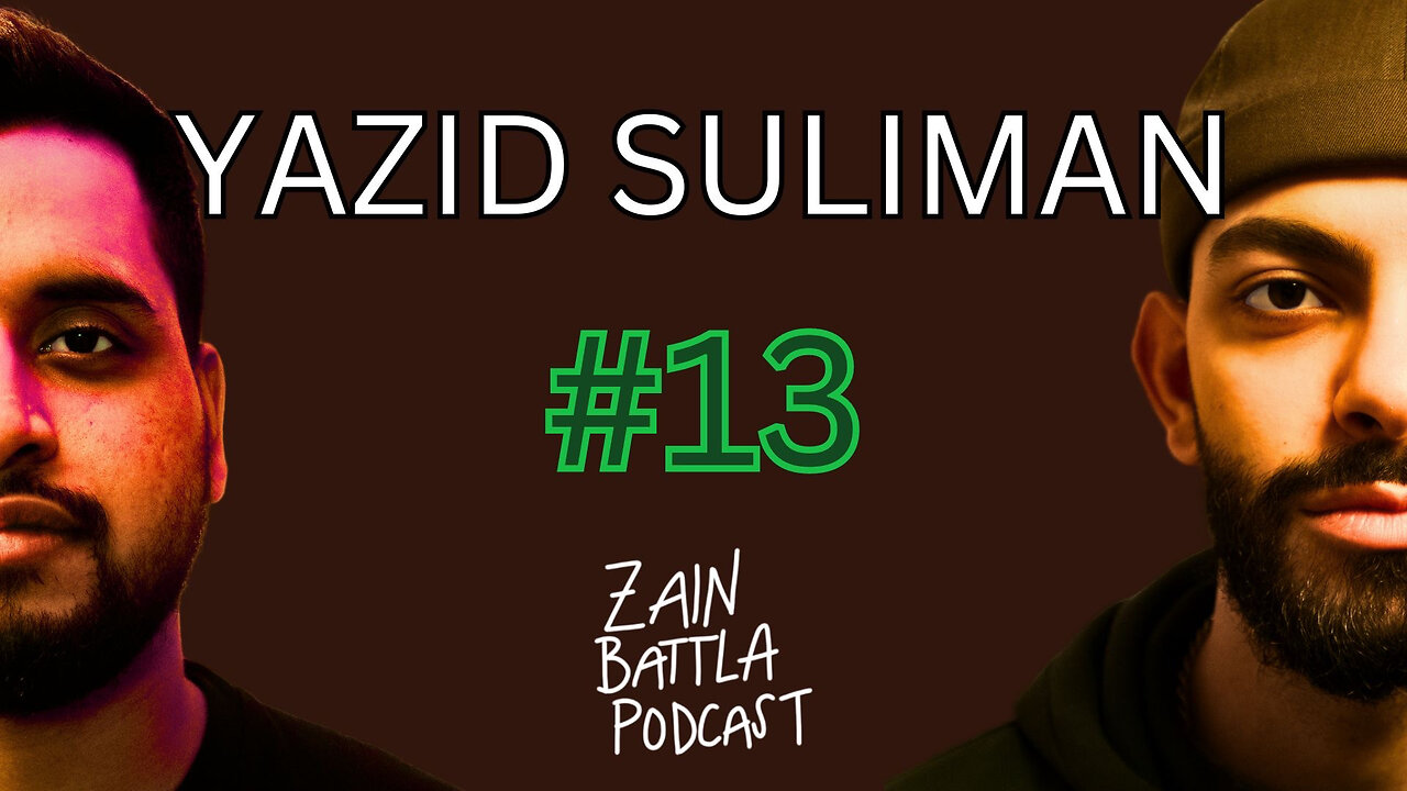 Zain Battla Podcast #13: Yazid Suliman