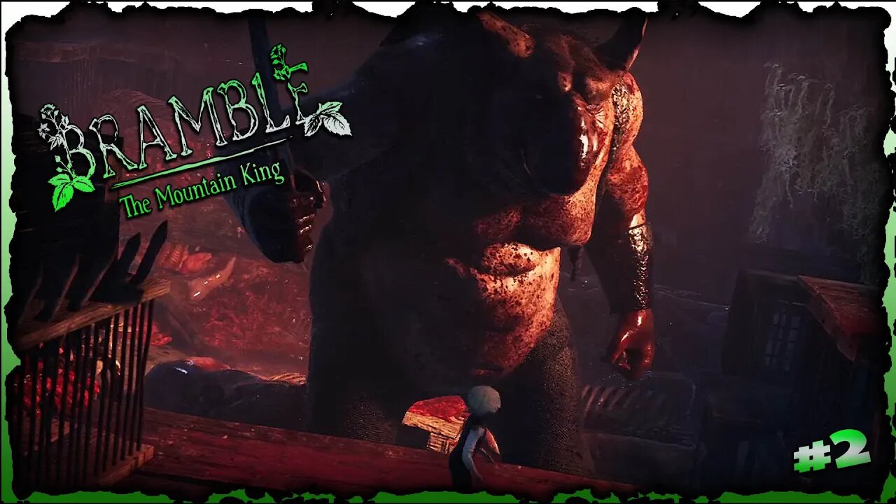 The Butcher [Bramble The Mountain King] Pt2