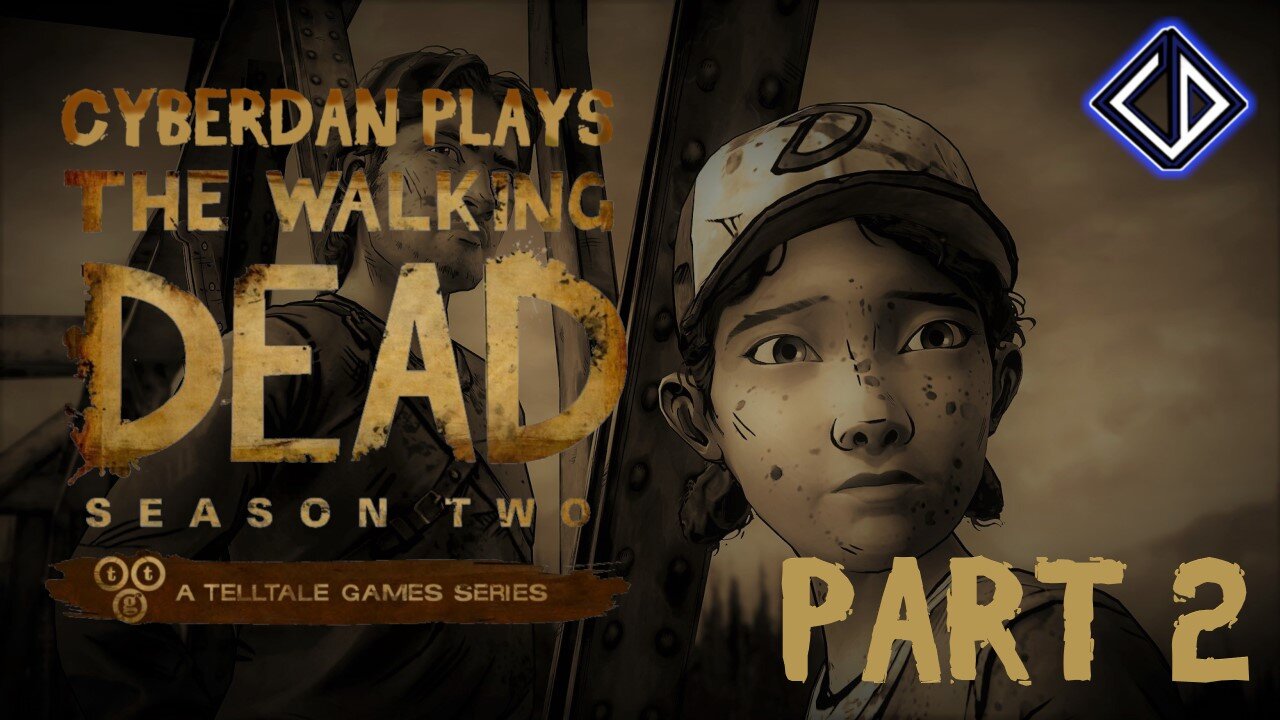 CyberDan Plays Telltale's The Walking Dead : Season 2 (Part 2)