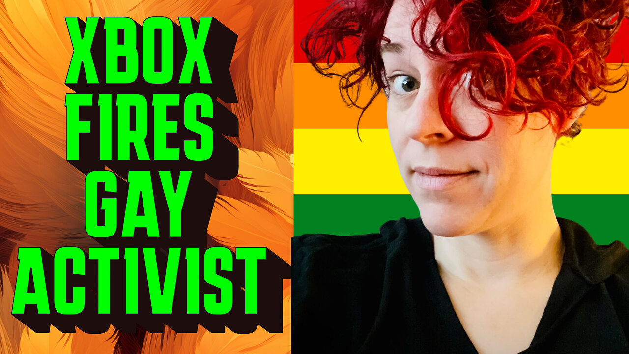 Xbox Fires Crazy Rainbow Activist!