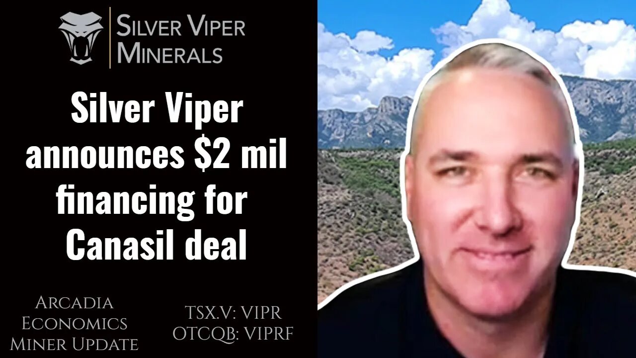 Silver Viper announces $2 million financing for Canasil deal