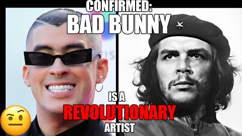 Proof BAD BUNNY is a REVOLUTIONARY Artist