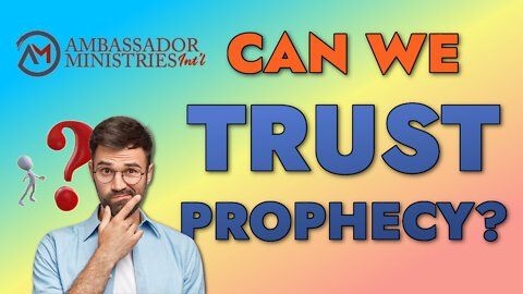 Can We Trust Prophecy?