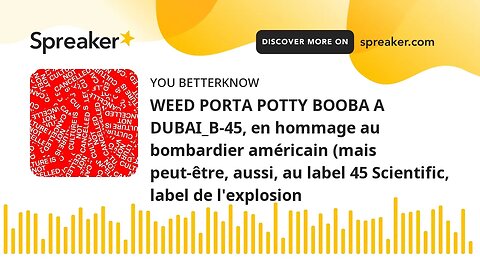 WEED PORTA POTTY BOOBA A DUBAI_B-45, en hommage au bombardier américain (mais peut-être, aussi, au l