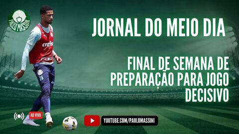 JORNAL DO MEIO-DIA - AO VIVO! PALMEIRAS SE PREPARA PARA JOGO DECISIVO