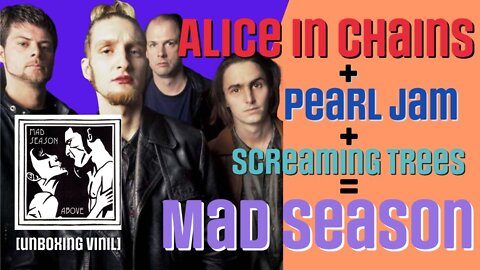 Mad Season = Alice in Chains + Pearl Jam + Screaming Tree. O supergrupo de Seattle [Unboxing Vinil]