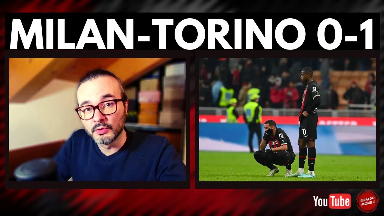 MILAN-TORINO 0-1, momento complicato e figuraccia. Il commento alla partita di Rinaldo Morelli