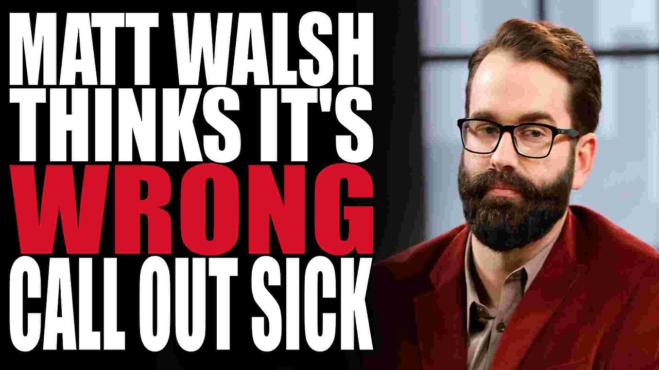 Matt Walsh is WRONG.