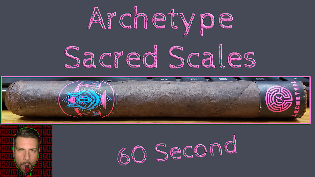 60 SECOND CIGAR REVIEW - Archetype Sacred Scales - Should I Smoke This