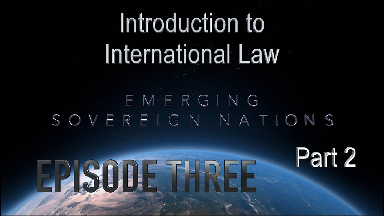 Introduction to International Law 14 Apr 2024 - Episode Three (3) Part 2