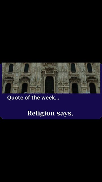 Quote of the Week. Religion Says... #religion #faith