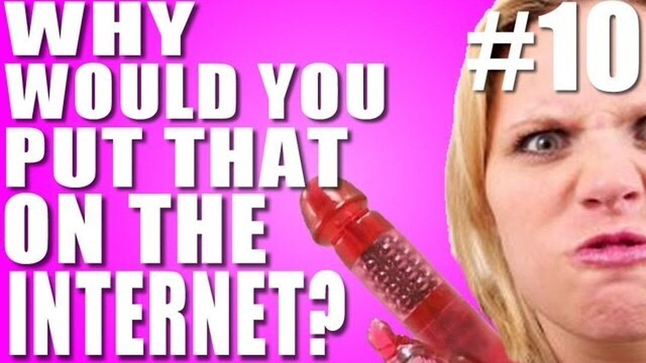 Why Would You Put That on the Internet? #10