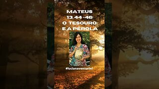 Mateus 13, 44-46 O tesouro e a pérola #shorts #lucianaventurini #evangelhodemateus