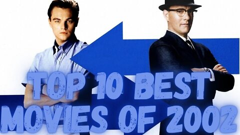 Top 10 Best Movies of 2002