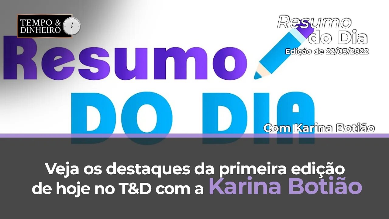 Acompanhe o resumo das notícias da primeira edição do T&D com a Karina Botião