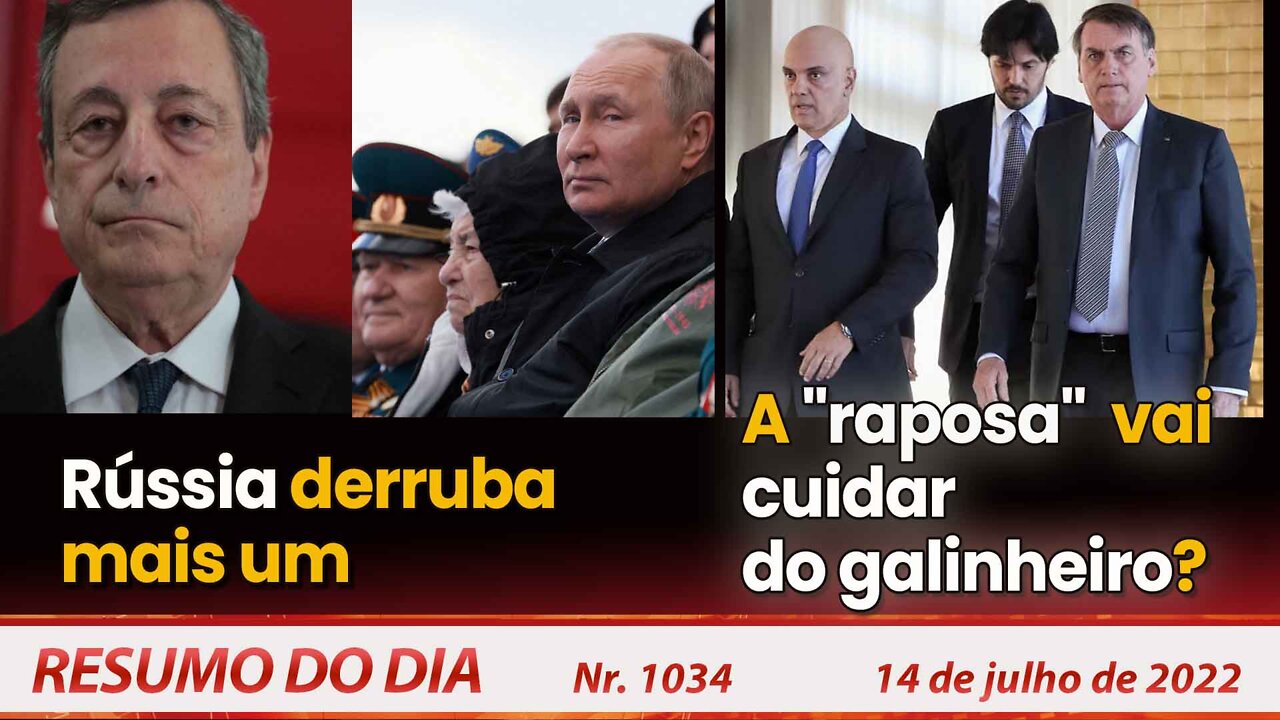 Rússia derruba mais um. A "raposa" vai cuidar do galinheiro? - Resumo do Dia nº 1.034 - 14/07/22
