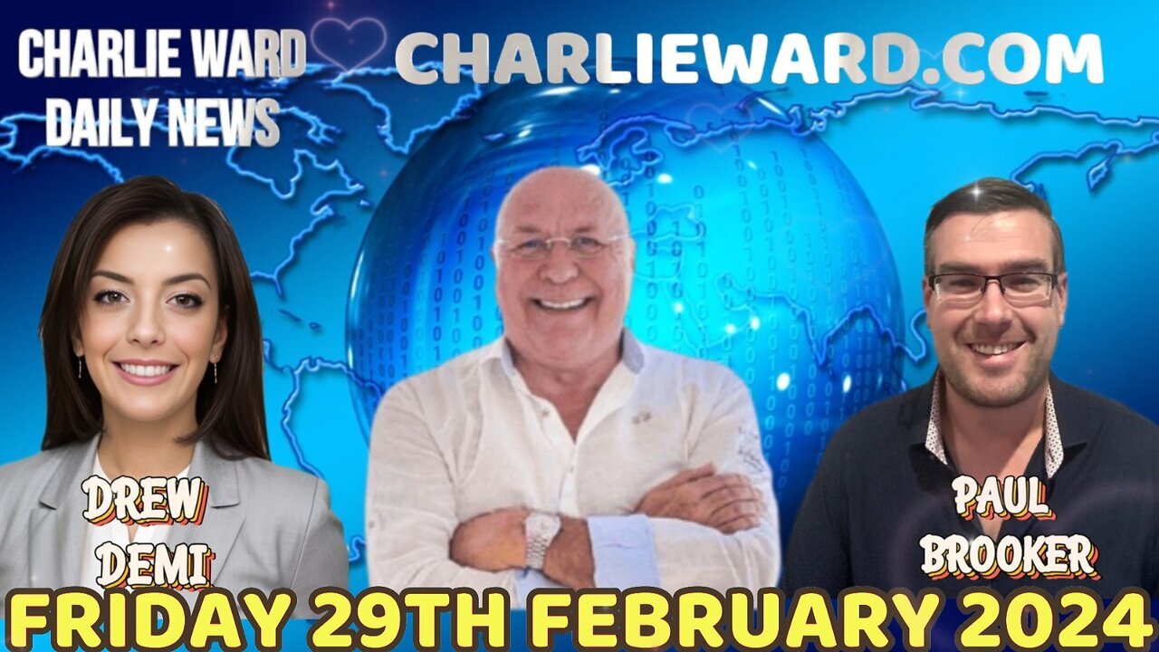 CHARLIE WARD DAILY NEWS WITH PAUL BROOKER & DREW DEMI - FRIDAY 29TH FEBRUARY 2024