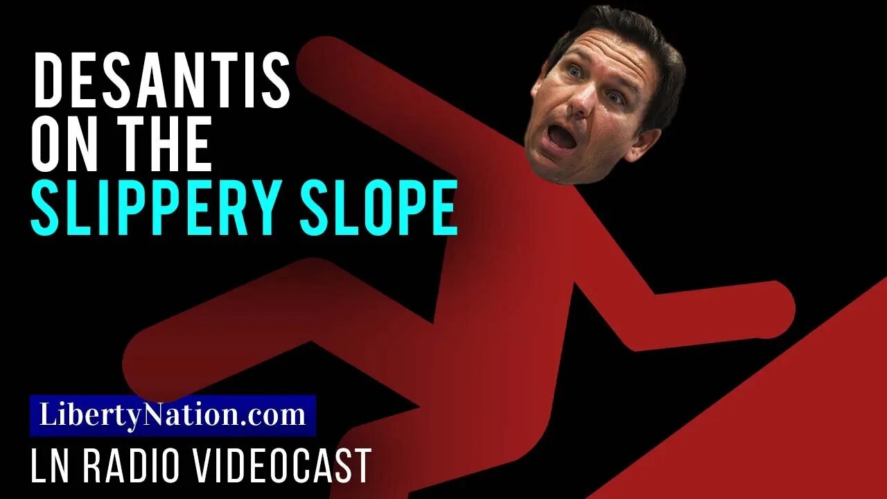 DeSantis on the Slippery Slope