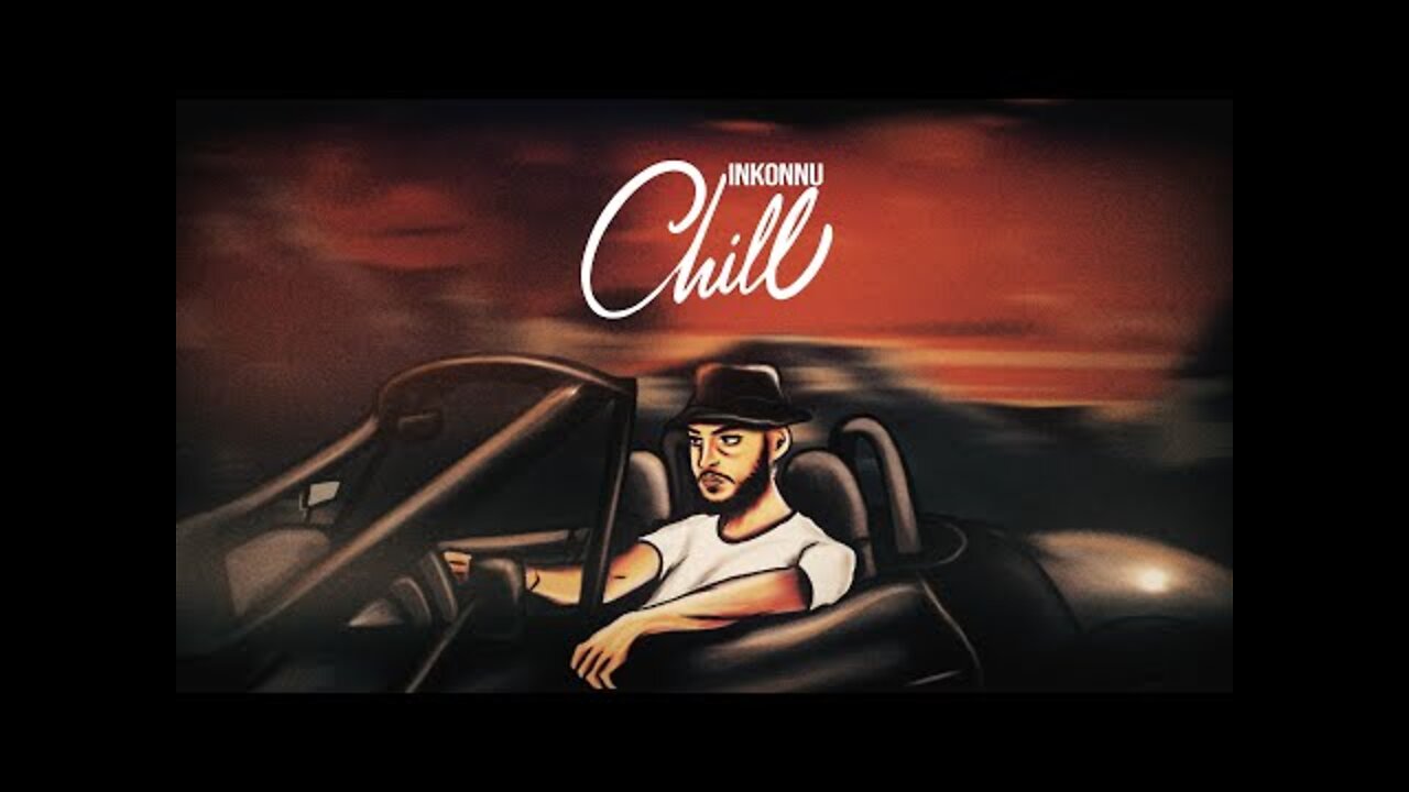 Inkonnu - CHILL ( OFFICIAL LYRIC VIDEO) Prod by : RESSAY.