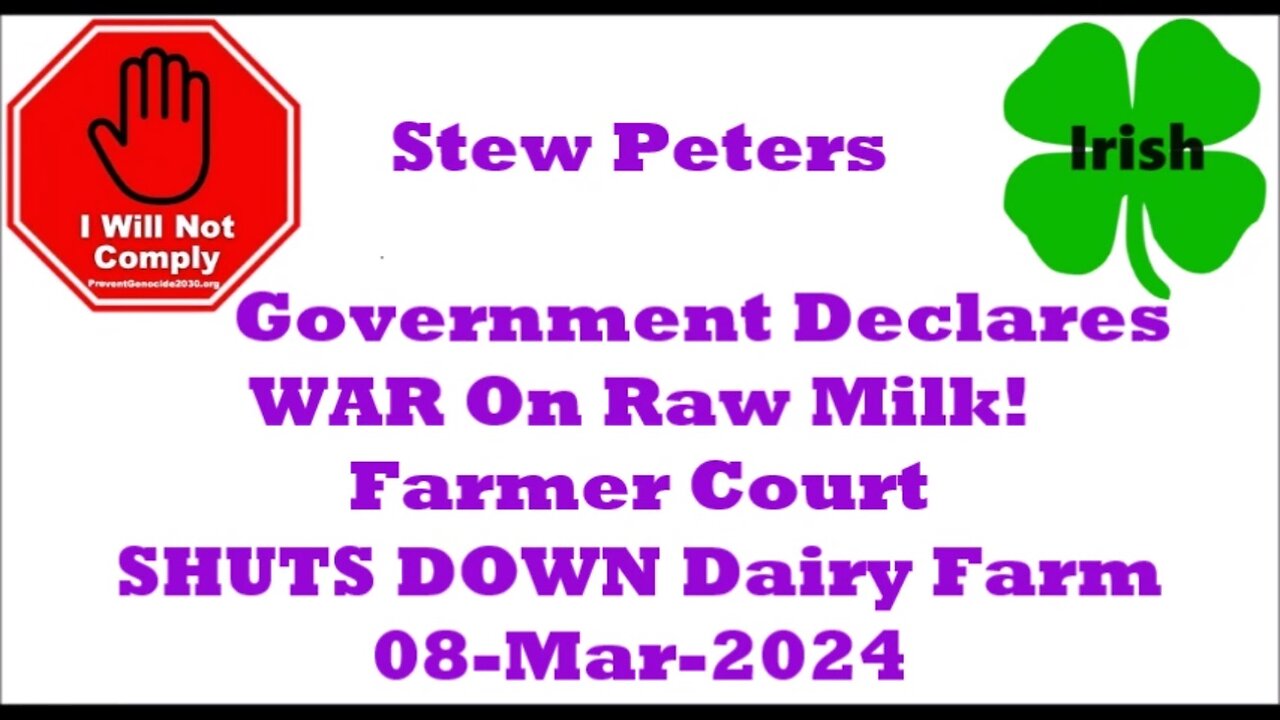 Government Declares WAR On Raw Milk Farmer Court SHUTS DOWN Dairy Farm 08-Mar-2024