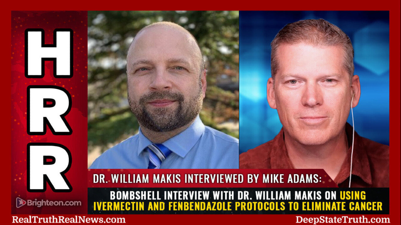 Bombshell Interview with Dr. William Makis on Using IVERMECTIN and FENBENDAZOLE to Treat/Cure Cancer