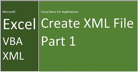 Excel | VBA | XML | Create XML File | Part 1