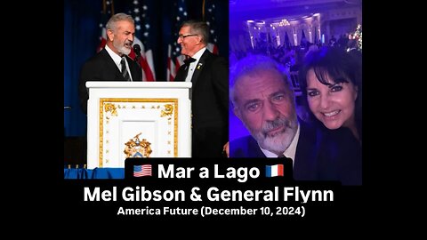 🇫🇷 & 🇺🇸 Mel Gibson & General Flynn - Mar a Lago.