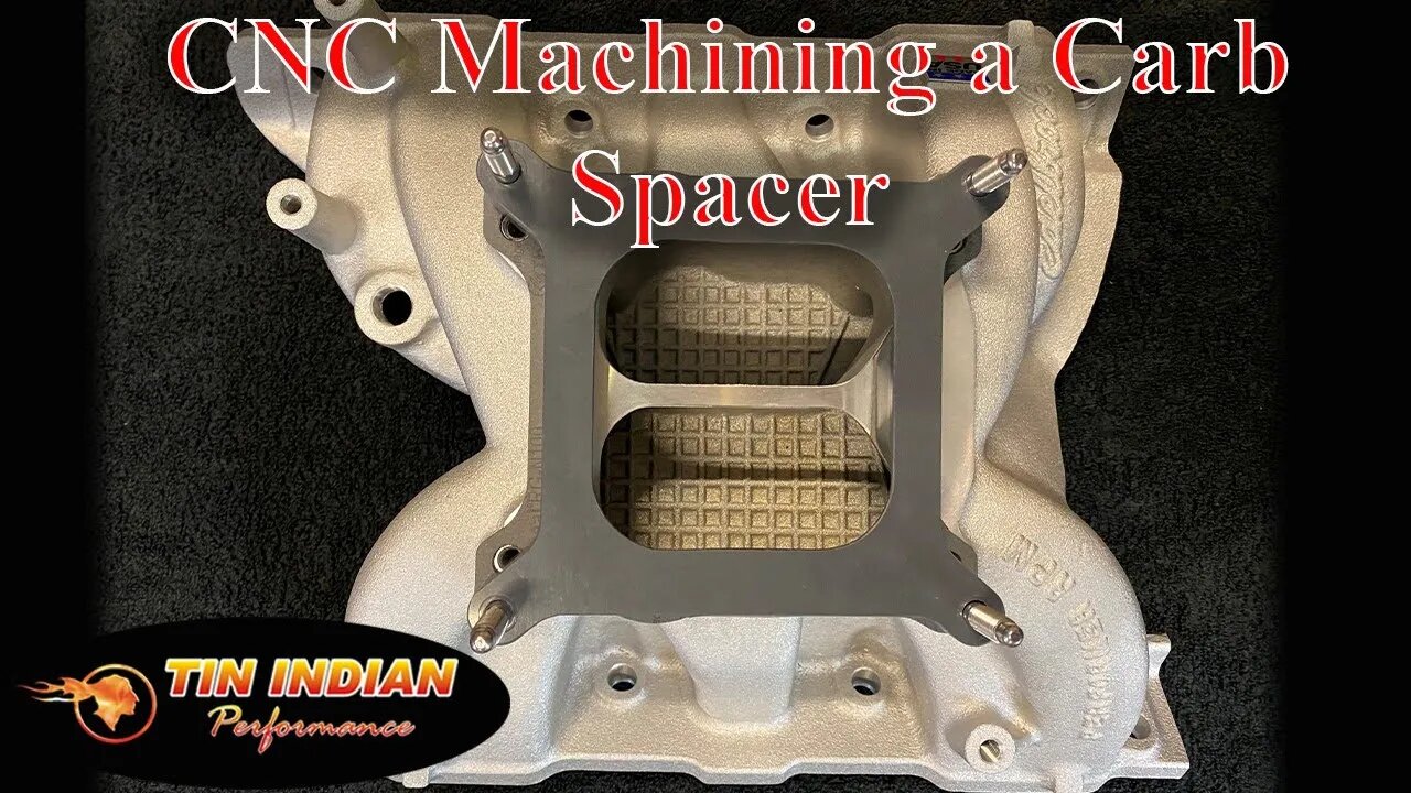 CNC machining a 4150 to Edelbrock Performer RPM Quadrajet spacer