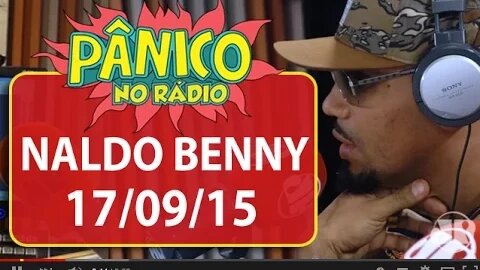 Naldo Benny - Pânico - 17/09/15