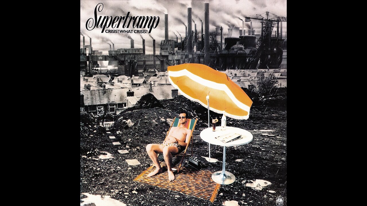 Crisis? What Crisis? ~ Supertramp