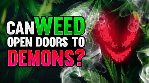 Can Weed Open Doors to Demons?