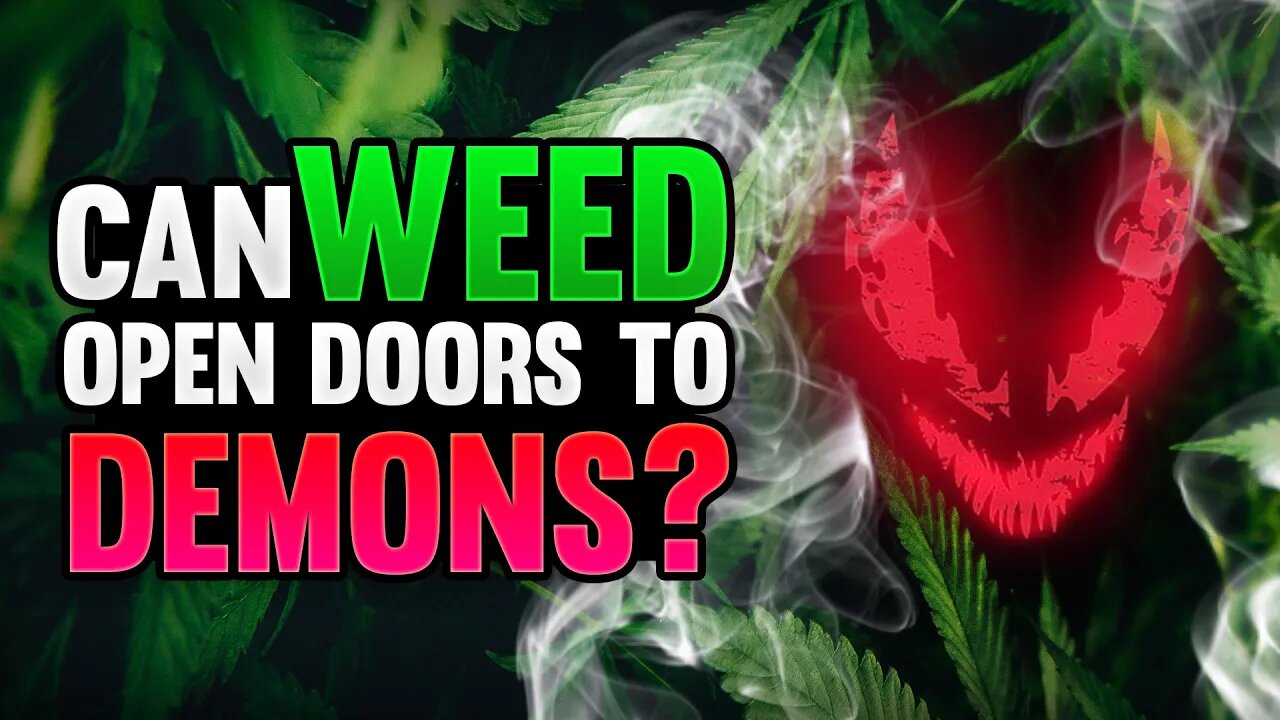 Can Weed Open Doors to Demons?