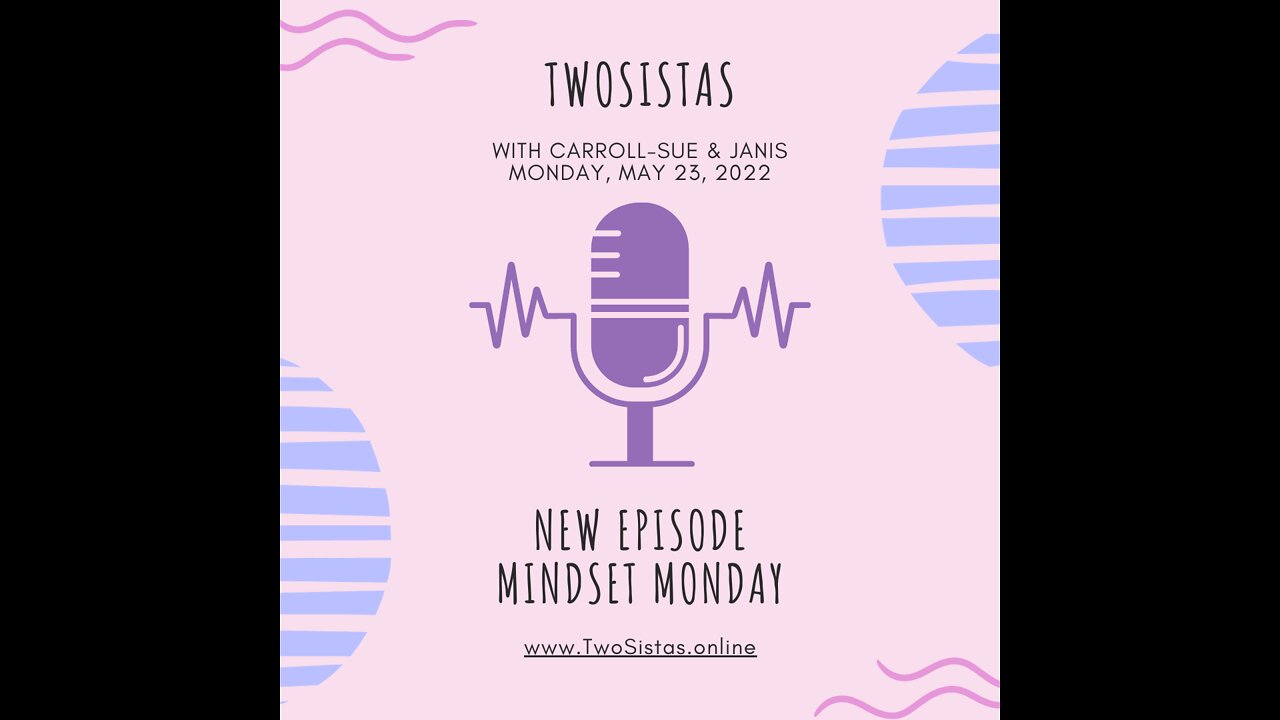 05.23.22 - TwoSistas - MindsetMonday