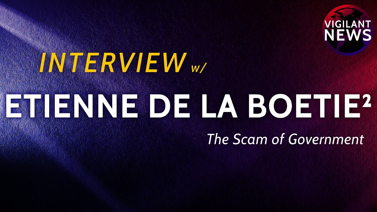 INTERVIEW: Etienne de la Boetie², The Scam of Government