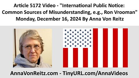 International Public Notice: Common Sources of Misunderstanding, e.g., Ron Vrooman By Anna Von Reitz