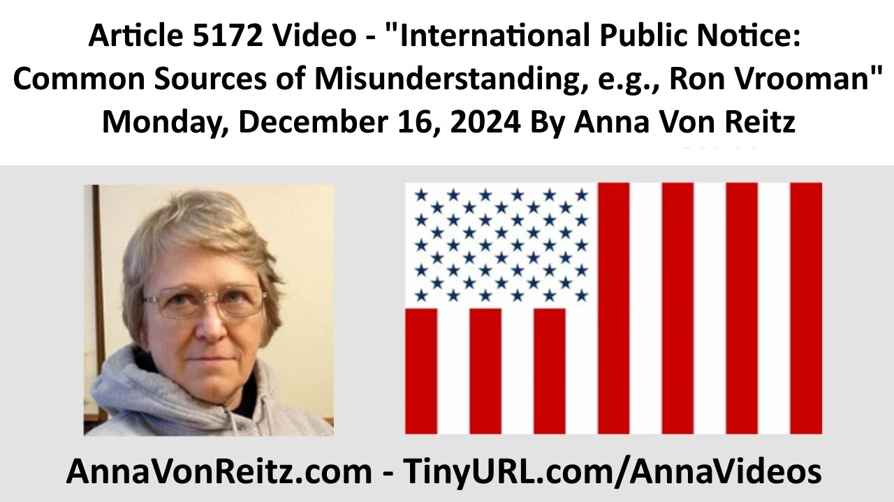 International Public Notice: Common Sources of Misunderstanding, e.g., Ron Vrooman By Anna Von Reitz