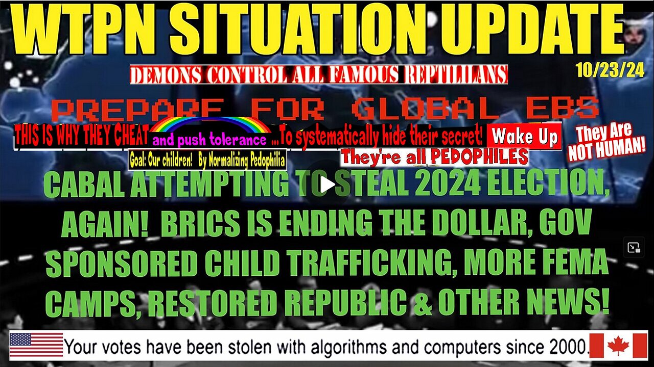 WTPN SIT/UP 10/23/24 “EBS WARNING, ELECTION THEFT, FEMA CAMPS, BRICS”