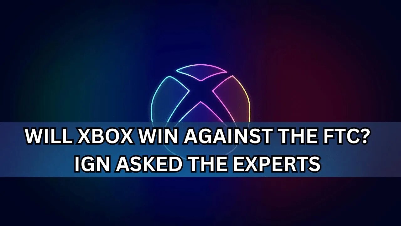 Will XBOX Win the Case? IGN Asks Experts