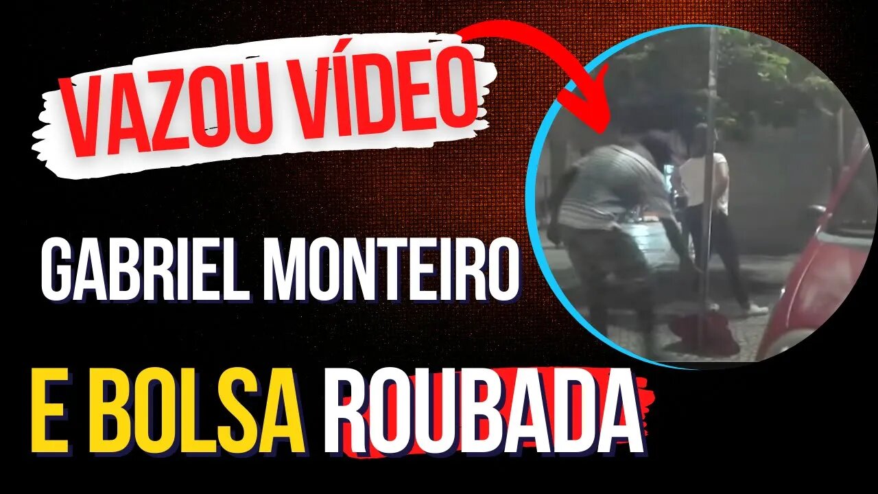 VÍDEO ASSESSOR GABRIEL MONTEIRO | MORADOR DE RUA E BOLSA FURTADA